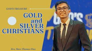 Gold and Silver Christians | Message | Bro. Thomas Marc Diaz