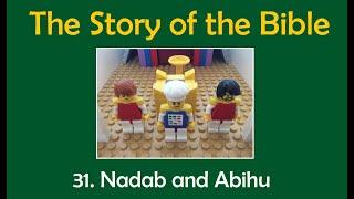 The Story of the Bible - 31. Nadab and Abihu
