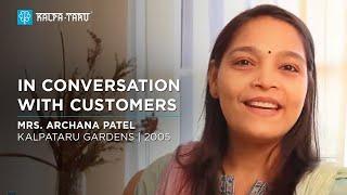 In Conversation with Customers | Mrs. Archana Patel of Kalpataru Gardens