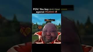 POV: you buy antiheal vs VLAD - League of Legends memes #shorts