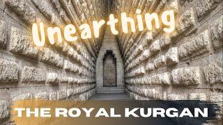 Unearthing the Royal Kurgan