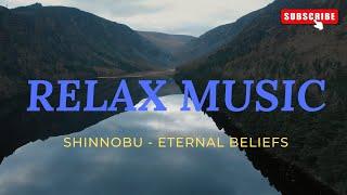 Relaxing music with Nature:Shinnobu - Eternal Beliefs