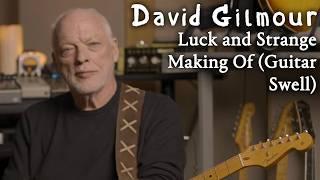 David Gilmour - Luck and Strange Making Of (Guitar Swell)