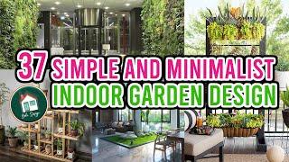 37 Simple and Minimalist Indoor Garden Design