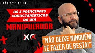 5 CARACTERÍSTICAS DE UMA PESSOA MANIPULADORA | Marcos Lacerda, psicólogo