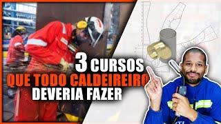 3 Cursos que Todo Caldeireiro Deveria Fazer