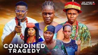 CONJOINED TRAGEDY _ ISAAC FRED, ONYINYE OKAFOR, EMEKA EZE, ELLA MERCY_2025 MOVIE