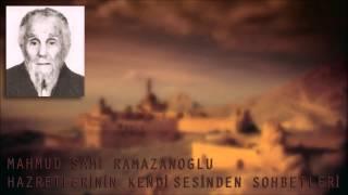 Mahmud Sami Ramazanoğlu Kuddise Sirruh kendi sesinden sohbetleri