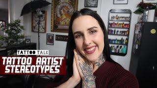 TATTOO TALK | Tattoo Artist Stereotypes! | HayleeTattooer