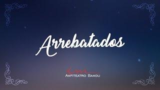 Arrebatados - ICM Anfiteatro Bangu