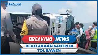 Innalillahi, Kecelakaan Elf Santri Ponpes Jogja Hari ini di Tol Bawen Semarang 4 Meninggal