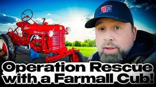 Operation Rescue with a Farmall Cub!