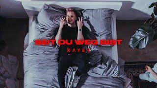 KAYEF - Seit Du Weg Bist (Official Video)