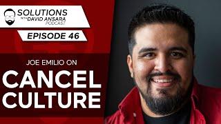 Joe Emilio on cancel culture | Solutions With David Ansara Podcast #46