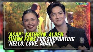 'ASAP': Kathryn, Alden thank fans for supporting 'Hello, Love, Again' | ABS-CBN News