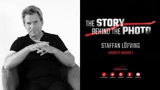 THE STORY BEHIND THE PHOTO | Staffan Löfving