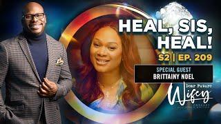 Dear Future Wifey S2, E209: Heal, Sis, Heal! (Brittainy Noel)