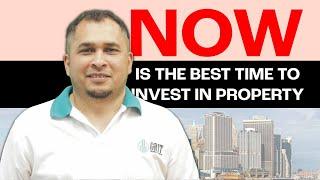 Why NOW is the Best Time to Invest in Property! 