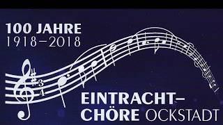 2018:  Eintracht Chöre Ockstadt - 100 Jahre - Kommersabend