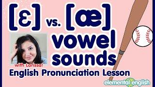 [ɛ] vs. [æ] | English Vowel Pronunciation