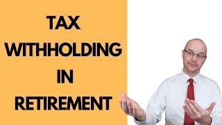 How to calculate tax withholding in retirement