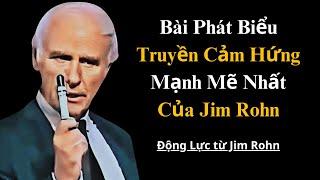 Bài phát biểu truyền cảm hứng mạnh mẽ nhất của Jim Rohn | Động lực từ Jim Rohn