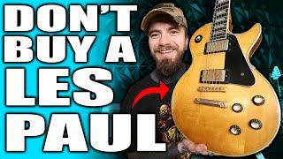 don't buy a les paul. here's why...