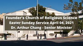 04.04.21 - Easter Service with Dr. Arthur Chang - Founder's Church of Religious Science, Los Angeles