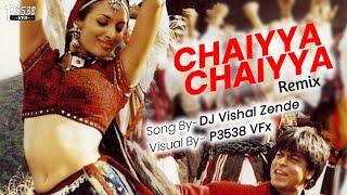 Chaiyya  Chaiyya (Remix) | DJ Vishal Zende | P3538 VFX | Dil Se | Shahrukh Khan