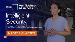 Architecture All Access: Intel Core Ultra 200V series processors: Intelligent Security