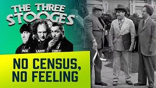 The THREE STOOGES - Ep. 50 - No Census No Feeling