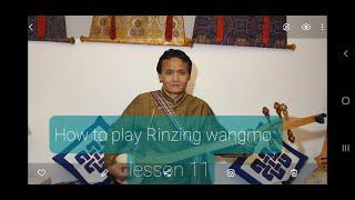 Tibetan Love song Rinzin wangmo "རིག་འཛིན་དབང་མོ "Dranyen lesson 11 By Dhundup Kalsang