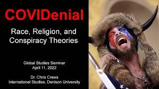 COVIDenial: Race, Religion, and Conspiracy Theories - Dr. Chris Crews