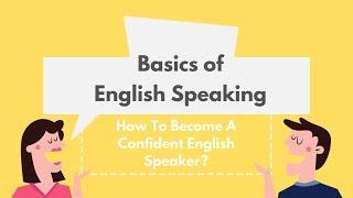 Basics of English Speaking Lesson 9 - Become A Confident English Speaker