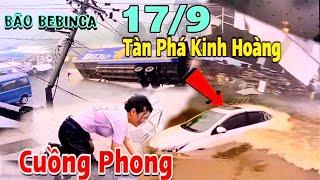 Bão BeBinca “Càn Quét“ Trung Quốc Cơn Cuồng Phong Tàn Phá Khủng Khiếp Cảnh Tượng Chưa Từng Thấy