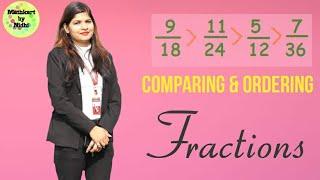 Comparing and Ordering Fractions | Mathematics for Grade-4th, 5th, 6th