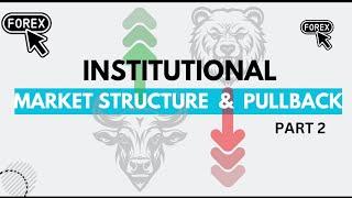 Easiest Institutional Market Structure & Valid Pullback Identification Concept