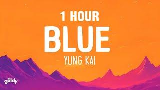 [1 HOUR] Blue - Yung Kai (lyrics)