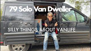 79 Solo Van Dweller, silly Vanlife