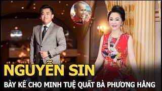 Nguyễn Sin bày kế cho Minh Tuệ quất bà Phương Hằng