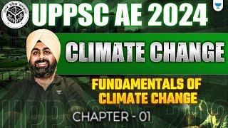 UPPSC AE 2024| Climate change | Fundamentals of Climate Change | Chapter - 01 | Dr . Jaspal Singh