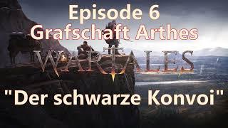 Grafschaft Arthes Ep 6 | "Der schwarze Konvoi" | Wartales Early Access