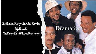 Sinti Soul Party ChaCha - Dj Rio K - Remix The Dramatics - Welcome Back Home