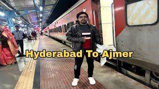 Hyderabad To Ajmer Sharif Dargah Train Ka Safar