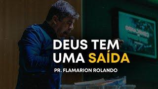 PR. FLAMARION ROLANDO // DEUS TEM UMA SAIDA