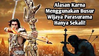 MENGAPA KARNA MENGGUNAKAN BUSUR WIJAYA PARASURAMA HANYA SEKALI?