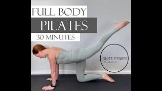 30 Minute FULL BODY Pilates | Ignite Fitness