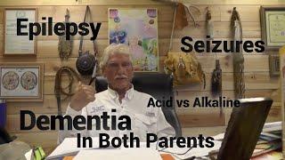 Dr. Robert Morse EARLY-ONSET DEMENTIA - EPILEPSY - SEIZURES - Acids vs Alkaline