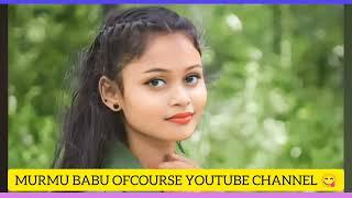 new Santali famous song murmu Babu official youtube channel channel __️________________️__