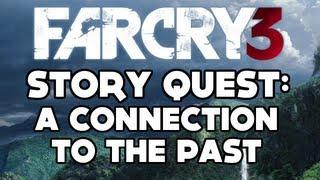 Far Cry 3 - Story Quest: A Connection to the Past